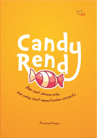 Candy Rendy Ada Saat Dimana Kita Tak Cukup Kuat Memutuskan Sesuatu