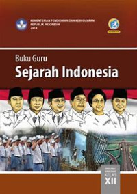 Buku Guru: Sejarah Indonesia Untuk SMA/MA Kelas XII