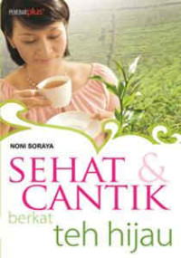SEHAT &CANTIK BERKAT TEH HIJAU