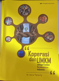 KOPERASI DAN UMKM: Sebagai Fondasi Perekonomian Indonesia