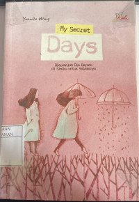 My Secret Days: Biarkanlah Dia Berada di Sisiku untuk Selamanya