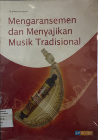 Mengaransemen dan Menyajikan Musik Tradisional