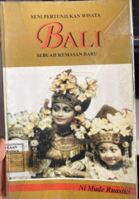 Seni Pertunjukan Wisata Bali Sebuah Kemasan Baru