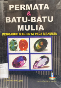 Permata dan Batu-batu Mulia: Pengaruh Magisnya pada Kehidupan Manusia