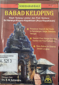 Babad Keloping: Kisah Tentang Leluhur dan Prati Sentana Sri Nararya Kresna Kepakisan (Arya Kepakisan)