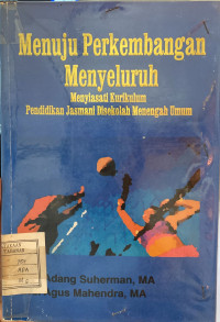 Menuju Perkembangan Menyeluruh; Menyiasati Kurikulum Pendidikan Jasmani Disekolah Menengah Umum