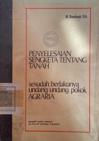 Penyelesaian Sengketa Tentang Tanah Sesudah Berlakunya Undang-undang Pokok Agraria