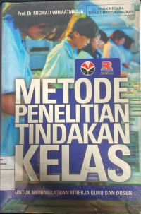 Metode Penelitian Tindakan Kelas Untuk Meningkatkan Kinerja Guru dan Dosen