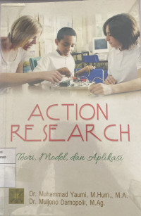 Action Research; Teori, Model, dan Aplikasi