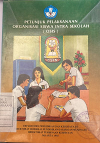 Petunjuk Pelaksanaan Organisasi Siswa Intra Sekolah (OSIS)