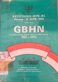Ketetapan MPR. RI. Nomor: II/MPR/1988 tentang GBHN (garis-garis besar haluan negara) 1988-1993