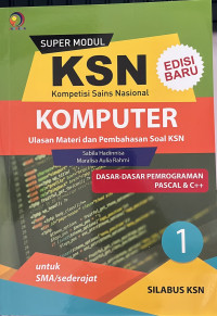 KSN (Kompetinsi Sains Nasional) Komputer untuk SMA/Sederajat Jilid 1