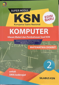 KSN (Kompetinsi Sains Nasional) Komputer untuk SMA/Sederajat Jilid 2