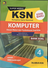 KSN (Kompetinsi Sains Nasional) Komputer untuk SMA/Sederajat Jilid 4