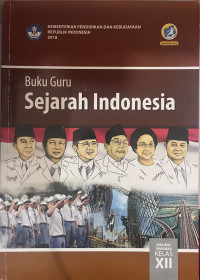 Buku Guru Sejarah Indonesia SMA/MA/SMK/MAK Kelas XII