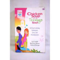 Chicken Soup For The Teenage Soul: 64 Kisah Tentang Kehidupan, Cinta, dan Pembelajaran