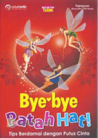 Bye-Bye Patah Hati : Tips Berdamai Dengan Putus Cinta