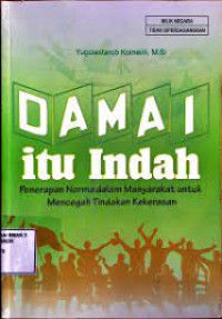 Damai Itu Indah : Penerapan Norma Dalam Masyarakat Untuk Mencegah Tindakan Kekerasan