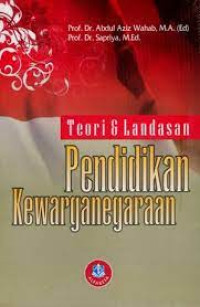 Teori & Landasan  Pendidikan Kewarganegaraan