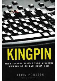 Kingpin : Kisah Seorang Peretas Yang Mengeruk Miliaran Dolar Dari Dunia Maya