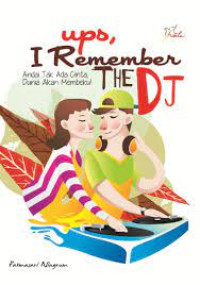 Ups! I Remember The DJ : Andai Tak Ada Cinta, Dunia Akan Membeku