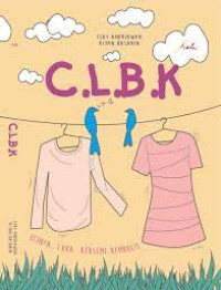 CLBK ( Cinta, Luka, Bersemi Kembali )