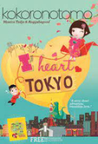 I Heart Tokyo : A Story About Adventure, Friendship and love